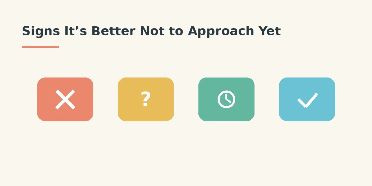 Signs It’s Better Not to Approach Yet