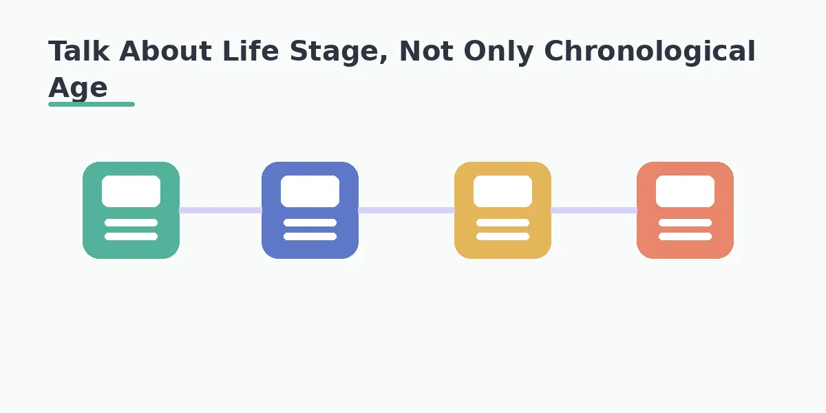Talk About Life Stage, Not Only Chronological Age