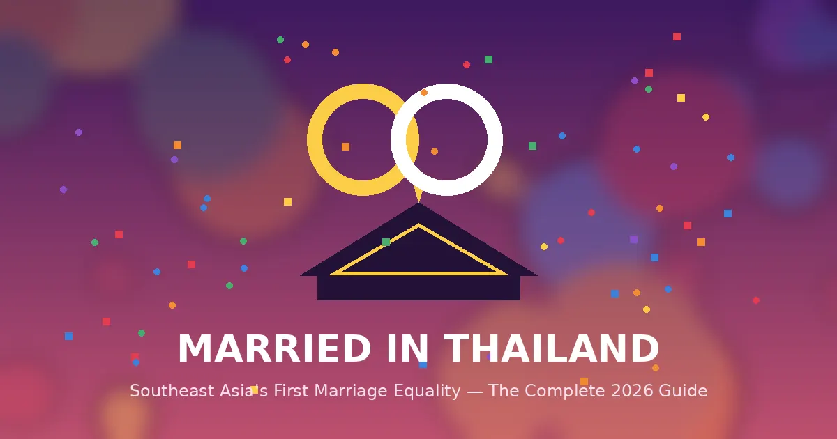 Same-Sex Marriage in Thailand: The Complete Guide to Getting Married (2026)