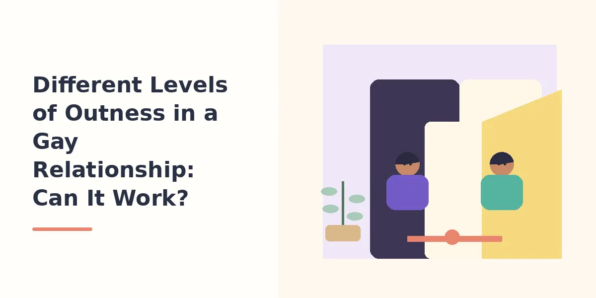 Different Levels of Outness in a Gay Relationship: Can It Work?