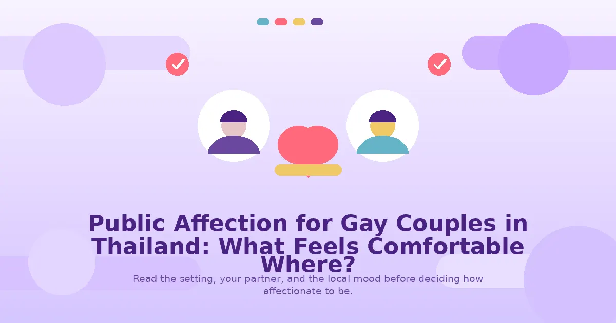 Public Affection for Gay Couples in Thailand: What Feels Comfortable Where?