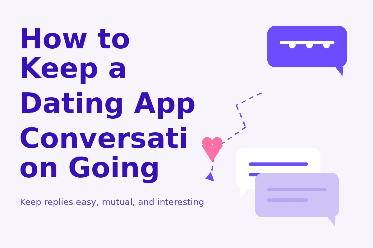 Simple purple graphic about how to keep a dating app conversation going.