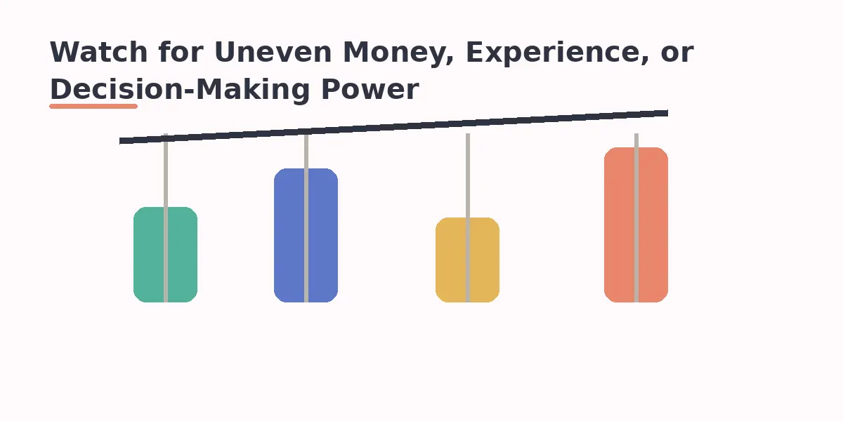 Watch for Uneven Money, Experience, or Decision-Making Power