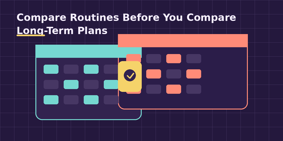 Compare Routines Before You Compare Long-Term Plans